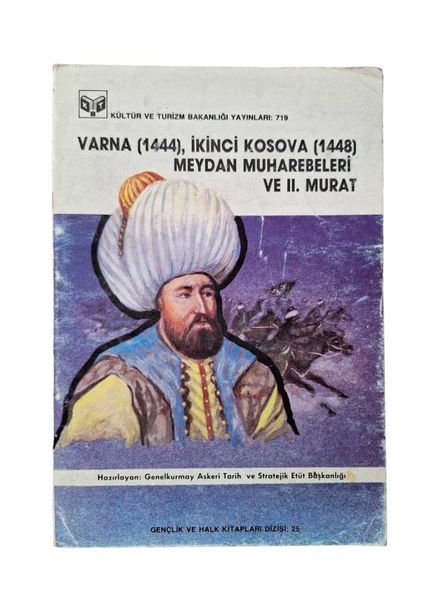 VARNA ( 1444 ), İKİNCİ KOSAVA ( 1448 ) MEYDAN MUHAREBELERİ VE II. MURAT (İKİNCİ EL KİTAP) - 1