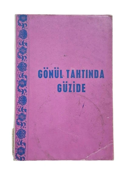 GÖNÜL TAHTINDA GÜZİDE (İKİNCİ EL KİTAP)