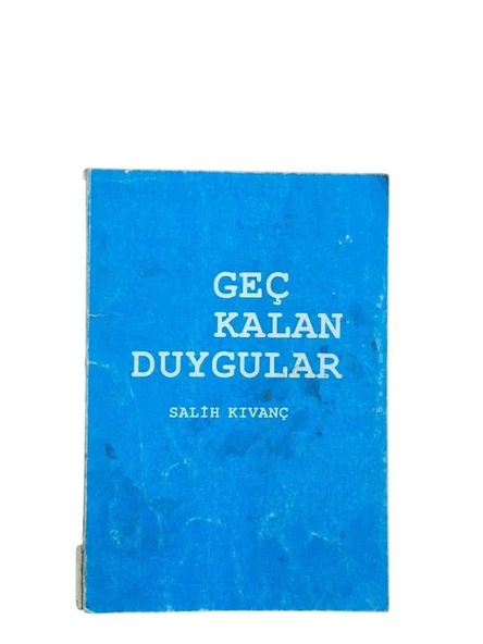 GEÇ KALAN DUYGULAR (İKİNCİ EL KİTAP)
