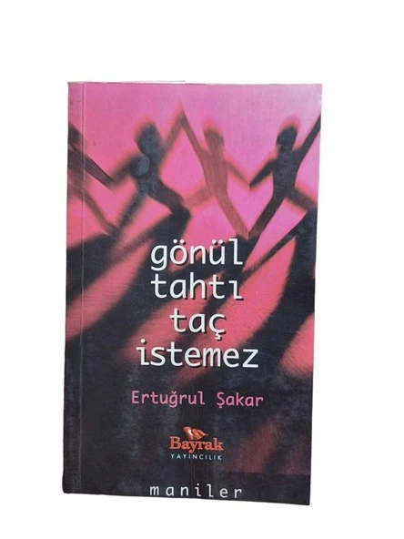 GÖNÜL TAHTI TAÇ İSTEMEZ (İKİNCİ EL KİTAP)