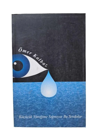 KÜÇÜCÜK YÜREĞİME SIĞMIYOR BU SEVDALAR ( İMZALI ) (İKİNCİ EL KİTAP)