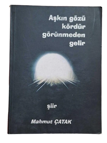 AŞKIN GÖZÜ KÖRDÜR GÖRÜNMEDEN GELİR (İKİNCİ EL KİTAP)