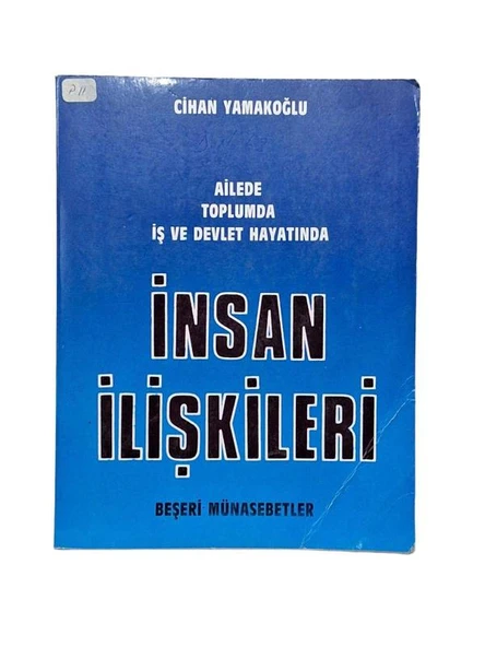 AİLEDE TOPLUMDA İŞ VE DEVLET HAYATINDA İNSAN İLİŞKİLERİ - BEŞERİ MÜNASEBETLER (İKİNCİ EL KİTAP)