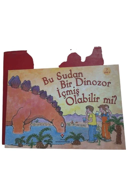 BU SUDAN BİR DİNOZOR İÇMİŞ OLABİLİR Mİ? (İKİNCİ EL KİTAP)