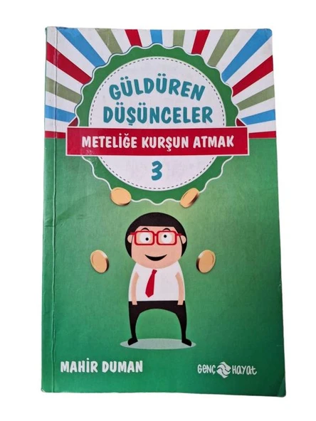 GÜLDÜREN DÜŞÜNCELER - METELİĞE KURŞUN ATMAK 3 (İKİNCİ EL KİTAP)