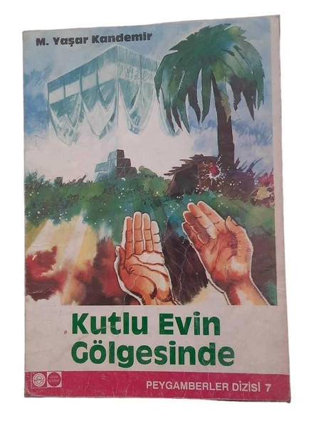 PEYGAMBERLER DİZİSİ 7 - KUTLU EVİN GÖLGESİNDE (İKİNCİ EL KİTAP)
