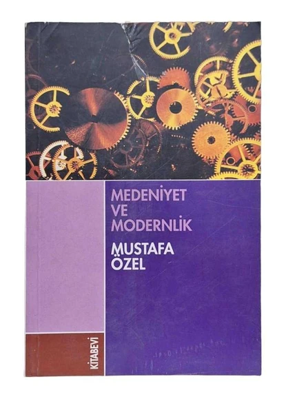 MEDENİYET VE MODERNLİK (İKİNCİ EL KİTAP)