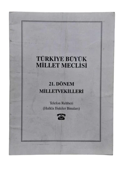 TÜRKİYE BÜYÜK MİLLET MECLİSİ 21. DÖNEM MİLLETVEKİLLERİ TELEFON REHBERİ (HALKLA İLİŞKİLER BİNALARI) (İKİNCİ EL KİTAP)
