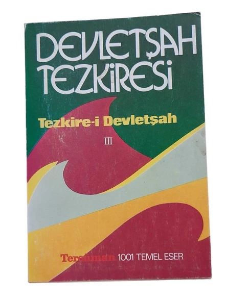 DEVLETŞAH TEZKİRESİ - TEZKİRE-İ DEVLETŞAH -  TEZKİRETÜ'Ş ŞUARA CİLT: 3 (İKİNCİ EL KİTAP)