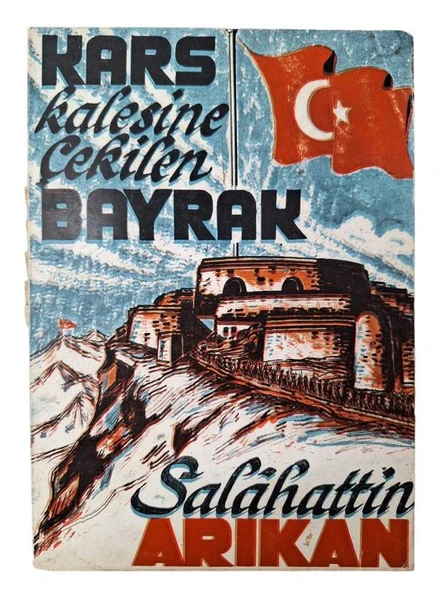 KARS KALESİNE ÇEKİLEN BAYRAK (İKİNCİ EL KİTAP)