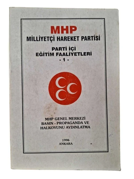 MHP MİLLİYETÇİ HAREKET PARTİSİ PARTİ İÇİ EĞİTİM FALİYETLERİ (İKİNCİ EL KİTAP)
