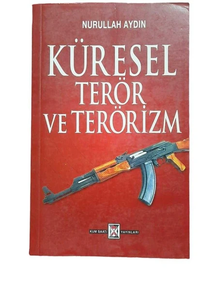 KÜRESEL TERÖR VE TERÖRİZM (İKİNCİ EL KİTAP)