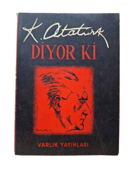 K. ATATÜRK DİYOR Kİ (İKİNCİ EL KİTAP)