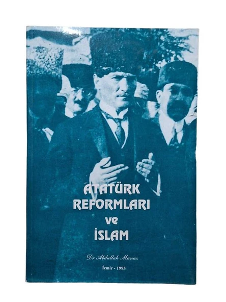 ATATÜRK REFORMLARI VE İSLAM - İMZALI (İKİNCİ EL KİTAP)