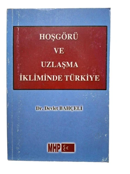 HOŞGÖRÜ VE UZLAŞMA İKLİMİNDE TÜRKİYE (İKİNCİ EL KİTAP)