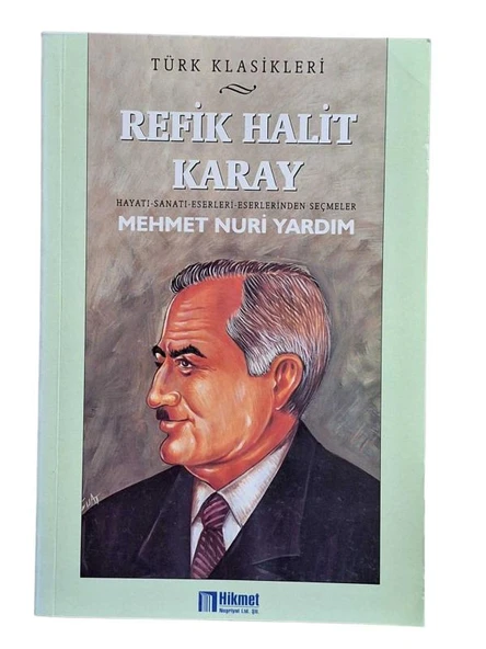 REFİK HALİT KARAY HAYATI - SANATI,  ESERLERİ,  ESERLERİNDEN SEÇMELER (İKİNCİ EL KİTAP)
