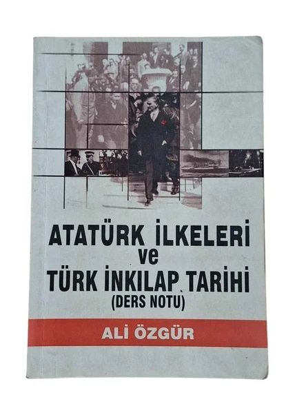 ATATÜRK İLKELERİ VE TÜRK İNKILAP TARİHİ (DERS NOTU) (İKİNCİ EL KİTAP)