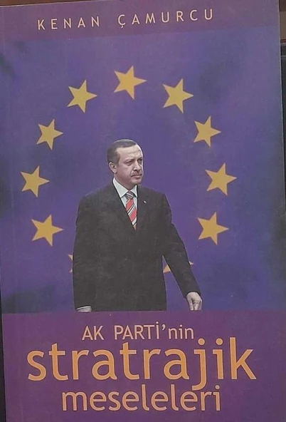 AK PARTİ'NİN STRATEJİK MESELELERİ (İKİNCİ EL KİTAP)