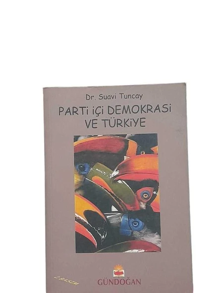 PARTİ İÇİ DEMOKRASİ VE TÜRKİYE (İKİNCİ EL KİTAP)