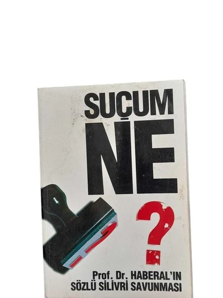 SUÇUM NE? PROF. DR.  HABERAL'IN SÖZLÜ SİLİVRİ SAVUNMASI (İKİNCİ EL KİTAP) - 1