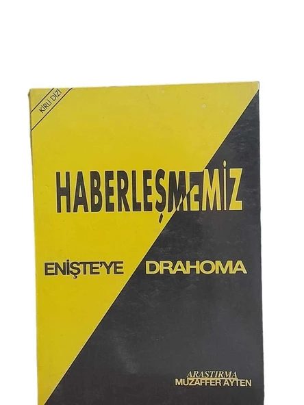 HABERLEŞMEMİZ - ENİŞTE'YE DRAHOMA (İKİNCİ EL KİTAP)