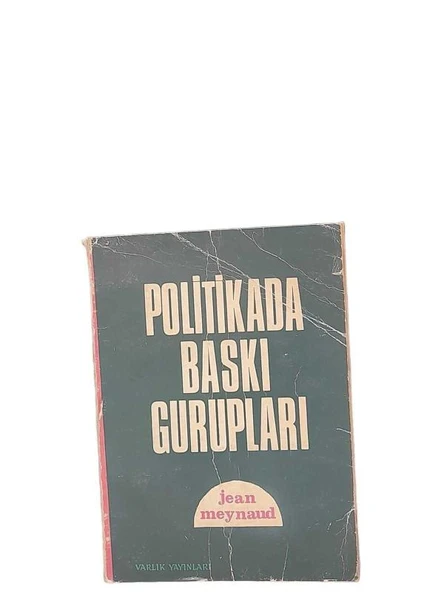 POLİTİKADA BASKI GURUPLARI (İKİNCİ EL KİTAP)
