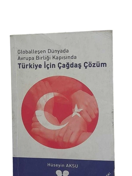 TÜRKİYE İÇİN ÇAĞDAŞ ÇÖZÜM (İKİNCİ EL KİTAP)