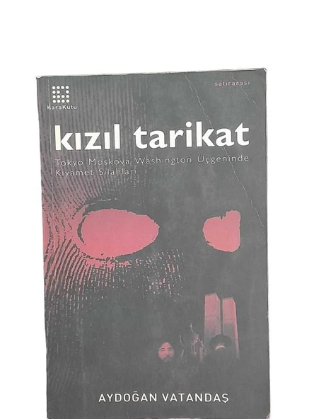 KIZIL TARİKAT TOKYO-MOSKOVA-WASHİNGTON ÜÇGENİNDE KIYAMET SİLAHLARI (İKİNCİ EL KİTAP)
