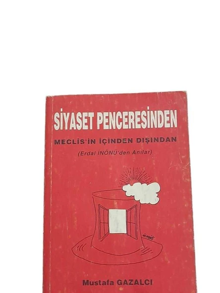 SİYASET PENCERESİNDEN MECLİS'İN İÇİNDEN DIŞINDAN (ERDAL İNÖNÜ'DEN ANILAR) (İKİNCİ EL KİTAP)