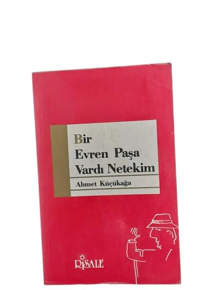 BİR EVREN PAŞA VARDI NETEKİM (İKİNCİ EL KİTAP)