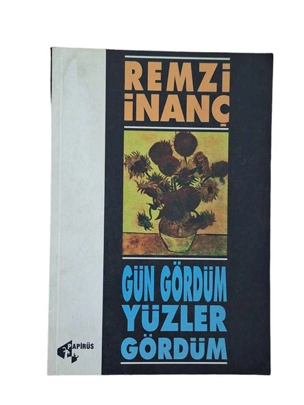 GÜN GÖRDÜM YÜZLER GÖRDÜM - İMZALI (İKİNCİ EL KİTAP)