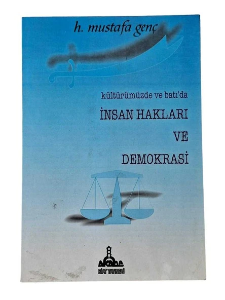 KÜLTÜRÜMÜZDE VE BATI'DA İNSAN HAKLARI VE DEMOKRASİ (İKİNCİ EL KİTAP)
