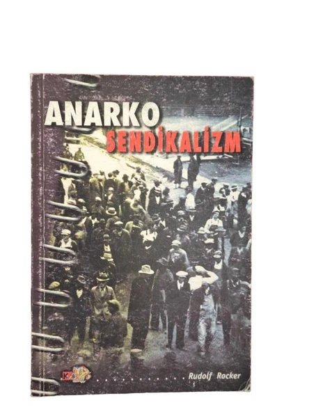 ANARKO SENDİKALİZM (İKİNCİ EL KİTAP)