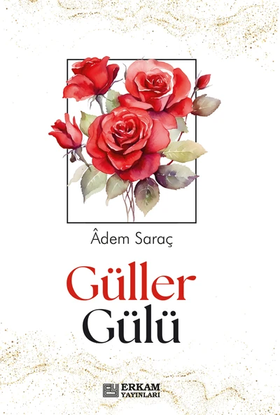 Güller Gülü - Adem Saraç