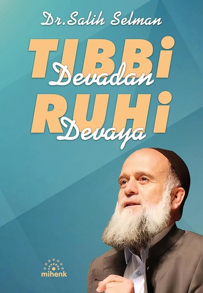 Tıbbi Devadan Ruhi Devaya/Salih Selman/Mihenk