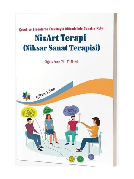Çocuk ve Ergenlerde Travmayla Mücadelede Sanatın Rolü: Nixart Terapi - Oğuzhan Yıldırım ürün görseli