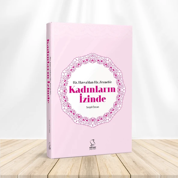 Hz. Havva'dan Hz. Zeyneb'e Kadınların İzinde - 1