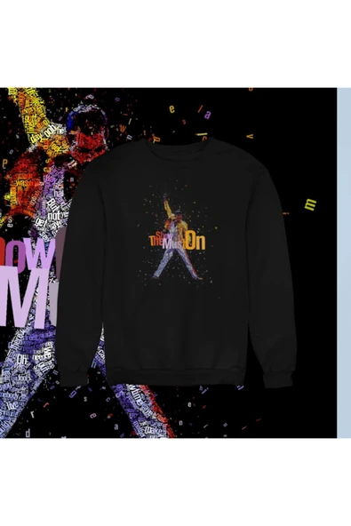 playbackmoda Akiki Tasarım Queen Typeart The Show Must Go On Digital Art Sweatshirt