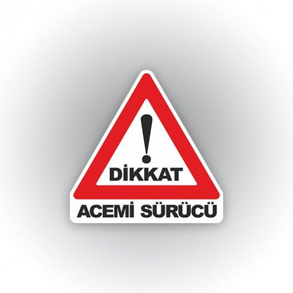 ACEMİ SÜRÜCÜ UYARI OTO STİCKER