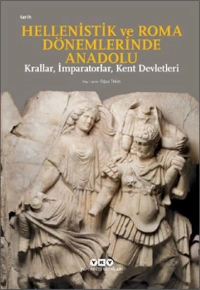 Hellenistik ve Roma Dönemlerinde Anadolu Krallar, İmparatorlar, Kent Devletleri Küçük Boy