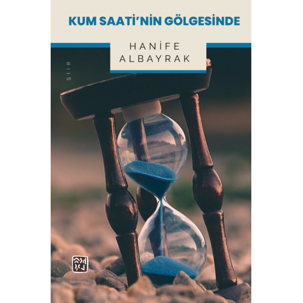 Kum Saati'nin Gölgesinde - Hanife Albayrak