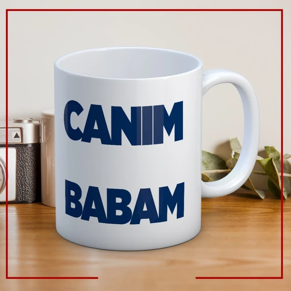 Canım Babam Baskılı Babalar Günü Kupa Bardak Kahve Kupa Bardak-25