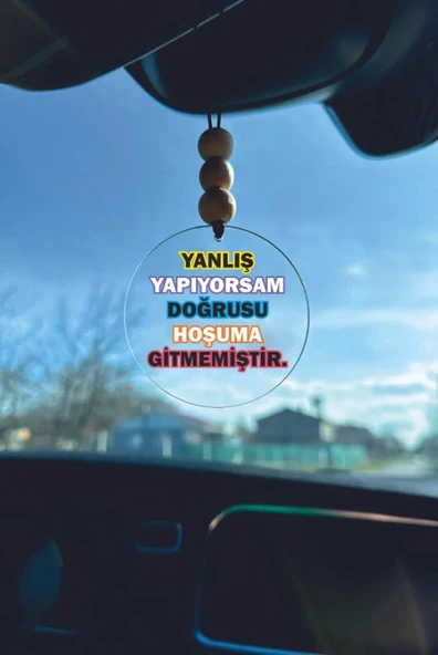 Yanlış Yapıyorsam Doğrusu Hoşuma Gitmemiştir Tasarımlı Dikiz Ayna Süsü