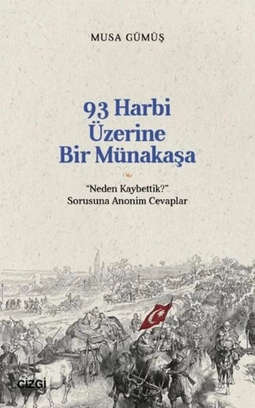 93 Harbi Üzerine Bir Münakaşa | “Neden Kaybettik?” Sorusuna Anonim Cevaplar