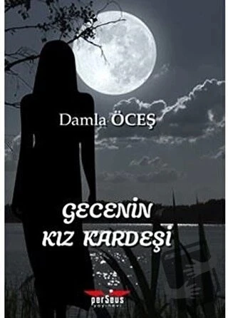 Gecenin Kız Kardeşi  -  Damla Öceş  -  Perseus Yayınevi  - ürün görseli