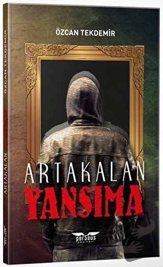 Yansıma - Artakalan Serisi  -  Özcan Tekdemir  -  Perseus Yayınevi  - ürün görseli
