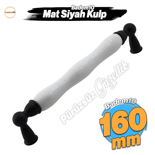 Domaniç Porselen Mat Siyah Kulp 160 mm Mobilya Çekmece Mutfak Dolabı Dolap Kapak Kulplar Kulb Kulpu