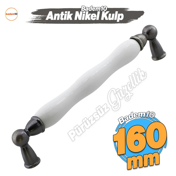Domaniç Porselen Antik Nikel Kulp 160 mm Mobilya Çekmece Mutfak Dolabı Dolap Kapak Kulplar Kulb Kulp
