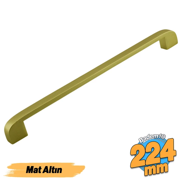 Zehra (224 mm - 22.4 cm) Mat Gold Metal Mobilya Mutfak Çekmece Dolap Dolabı Kulbu Kulpu Kulpları