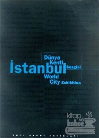 Dünya Kenti İstanbul Sergisi Istanbul World City